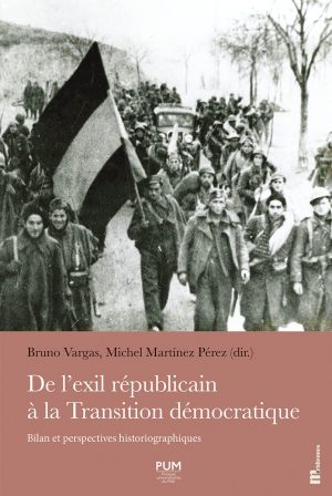 De l’exil républicain à la Transition démocratique. Bilan et perspectives historiographiques